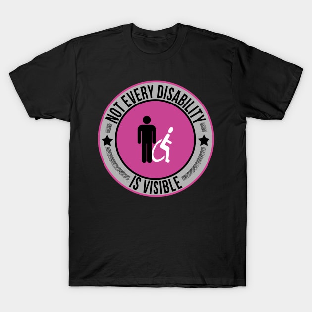 Not Every Disability is Visible Awareness Illness T-Shirt by vikki182@hotmail.co.uk